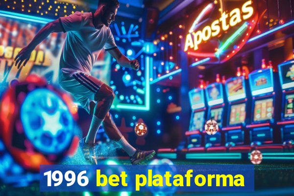 1996 bet plataforma